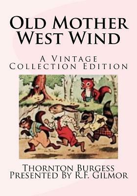 Old Mother West Wind: A Vintage Collection Edition by Thornton Burgess