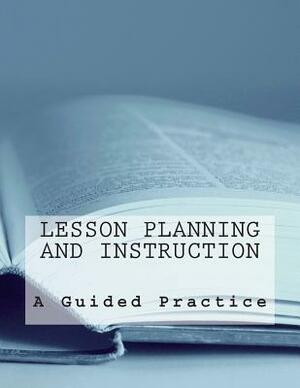 Lesson Planning and Instruction by Steven James