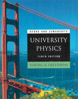 Sears and Zemansky's University Physics by Hugh D. Young