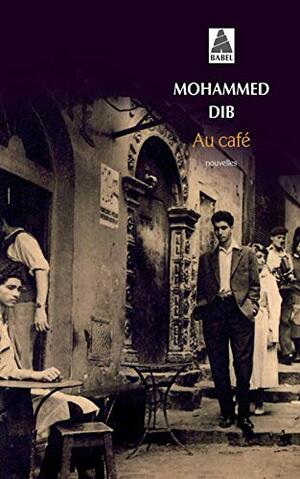 Au café by Mohammed Dib