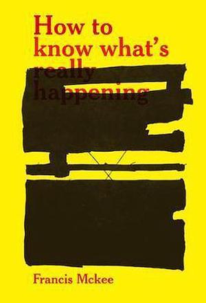 How to Know What's Really Happening by Francis McKee