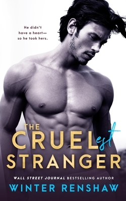 The Cruelest Stranger by Winter Renshaw