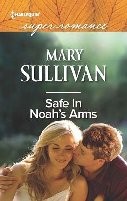 Safe in Noah's Arms by Mary Sullivan