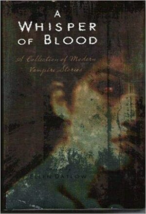 A Whisper of Blood by Ellen Datlow