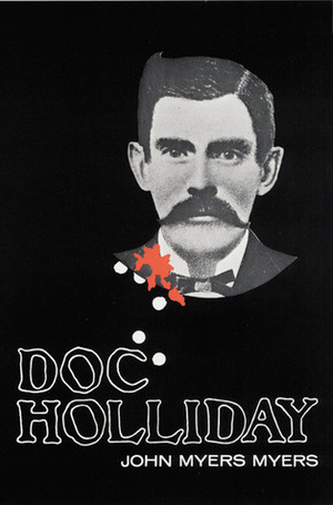 Doc Holliday by John Myers Myers