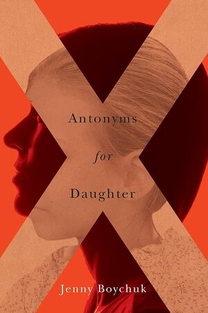 Antonyms for Daughter by Jenny Boychuk