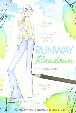 Runway Rundown by Brooke Hagel, Margaret Gelbwasser, Margaret Gurevich