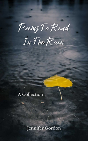 Poems To Read In The Rain by Gordon, Enoch Black