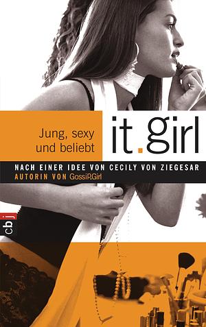 Jung, sexy und beliebt by Cecily von Ziegesar