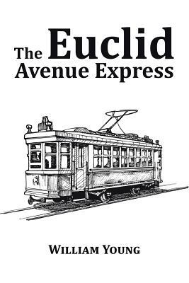 The Euclid Avenue Express by William Young