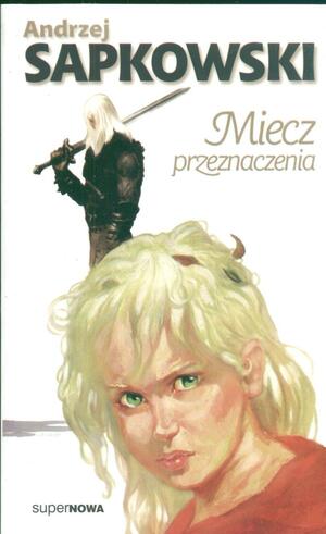 Miecz przeznaczenia by Andrzej Sapkowski