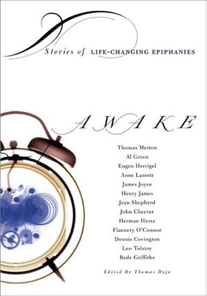 Awake: Stories of Life-Changing Epiphanies by Thomas Dyja