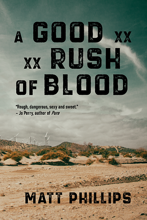 A Good Rush of Blood by Matt Phillips