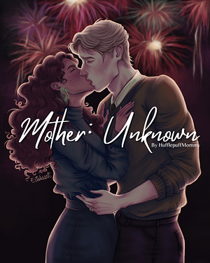 Mother: Unknown by HufflepuffMommy