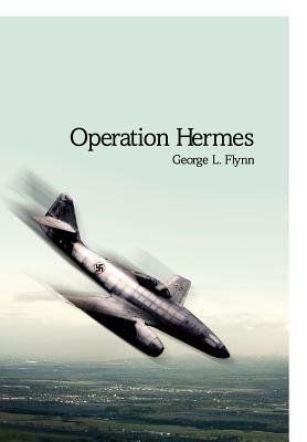 Operation Hermes by George L. Flynn