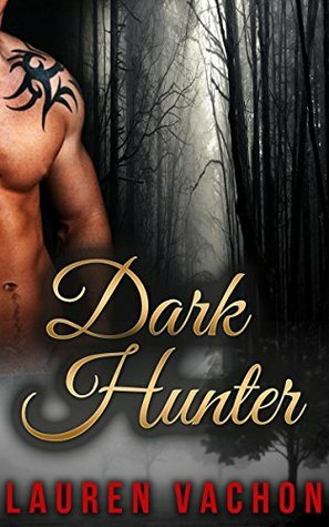 Dark Hunter by Betty Hill, A. Morssen, Stephanie Smithson, Sharon Simard, Margaret Ritz, Lauren Vachon, Rebecca Paquette, Jennifer White, Anna Wunch, Nancy Allen