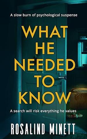 What He Needed to Know by Rosalind Minett, Rosalind Minett