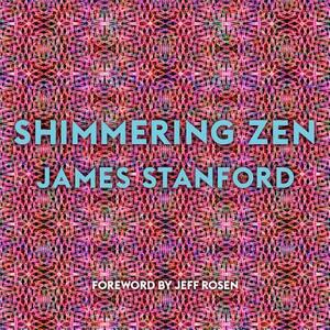 Shimmering Zen by James Stanford