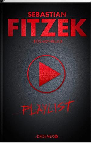 Die Playlist  by Sebastian Fitzek