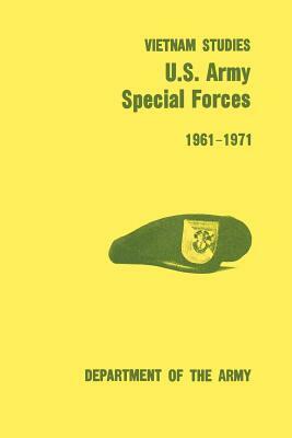 U.S. Army Special Forces 1961-1971 (U.S. Army Vietnam Studies series) by Francis J. Kelly, Verne L. Bowers, U. S. Department of the Army