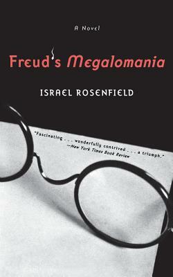 Freud's Megalomania by Israel Rosenfield