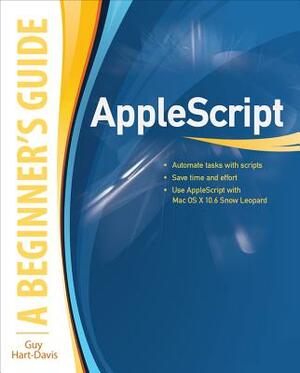 Applescript: A Beginner's Guide by Guy Hart-Davis
