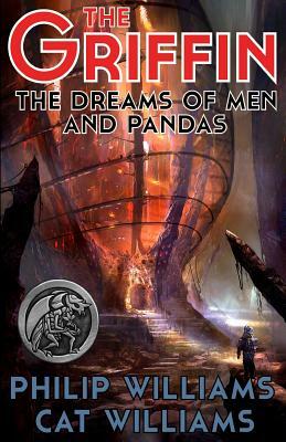 The Dreams of Men and Pandas: (The Griffin Series: Book 2) by Philip Williams