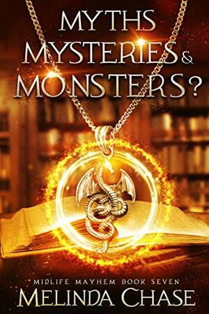 Myths, Mysteries and . . . Monsters?: A Paranormal Women's Fiction Novel by Melinda Chase