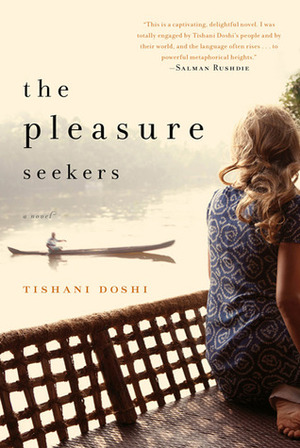 The Pleasure Seekers by Tishani Doshi