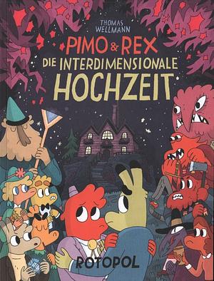 Pimo & Rex - Die interdimensionale Hochzeit by Thomas Wellman