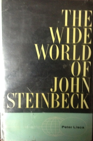 The Wide World of John Steinbeck by Peter Lisca