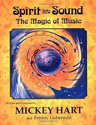 Spirit Into Sound: The Magic of Music by Mickey Hart, Fredric Lieberman