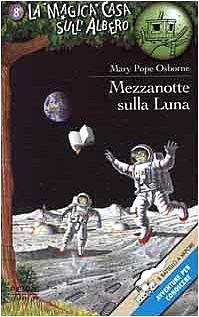 Mezzanotte sulla luna by Mary Pope Osborne, Michelangelo Miani