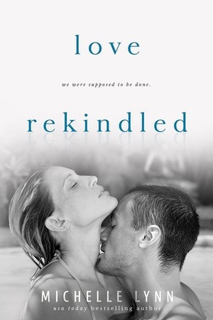 Love Rekindled by Michelle Lynn