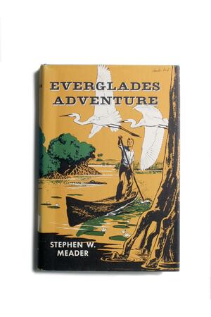 Everglades Adventure by Stephen W. Meader