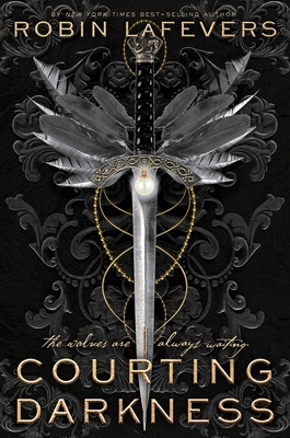 Courting Darkness by Robin LaFevers