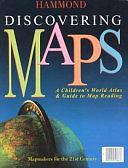 Discovering Maps: A Children's World Atlas &amp; Guide to Map Reading by Hammond World Atlas Corporation