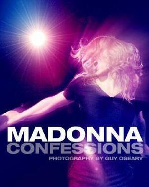 Madonna: Confessions by Guy Oseary