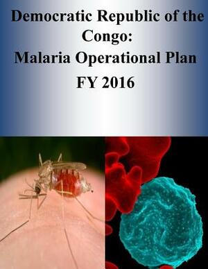 Democratic Republic of the Congo: Malaria Operational Plan FY 2016 by United States Agency for International D