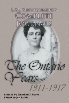 L.M. Montgomery's Complete Journals: The Ontario Years 1911-1917 by Jen Rubio