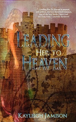 Leading Her to Heaven by Kayleigh Jamison, Kayleigh Jameison