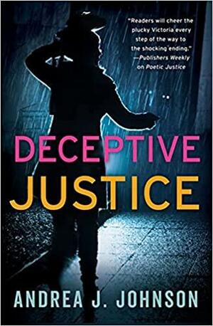 Deceptive Justice by Andrea J. Johnson