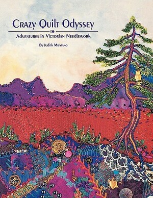 Crazy Quilt Odyssey: Adventures in Victorian Needlework by Judith Baker Montano