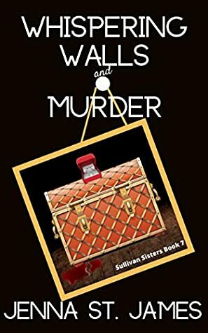 Whispering Walls & Murder by Jenna St. James