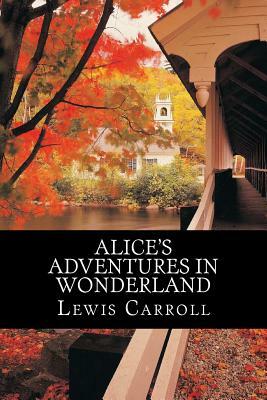 Alice's Adventures in Wonderland by Lewis Carroll