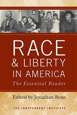 Race and Liberty in America: The Essential Reader by Jonathan Bean