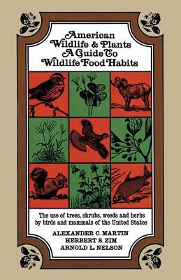 American Wildlife and Plants by A. C. Martin, Francis A. Davis