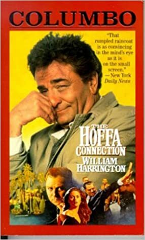 Columbo: The Hoffa Connection by William Harrington