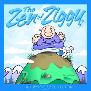 The Zen of Ziggy by Tom Wilson
