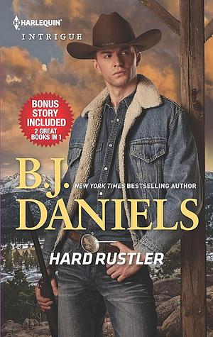 Hard Rustler and Shotgun Bride by B. J. Daniels